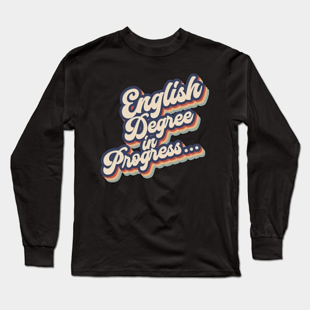 English degree. English student Long Sleeve T-Shirt by NeedsFulfilled